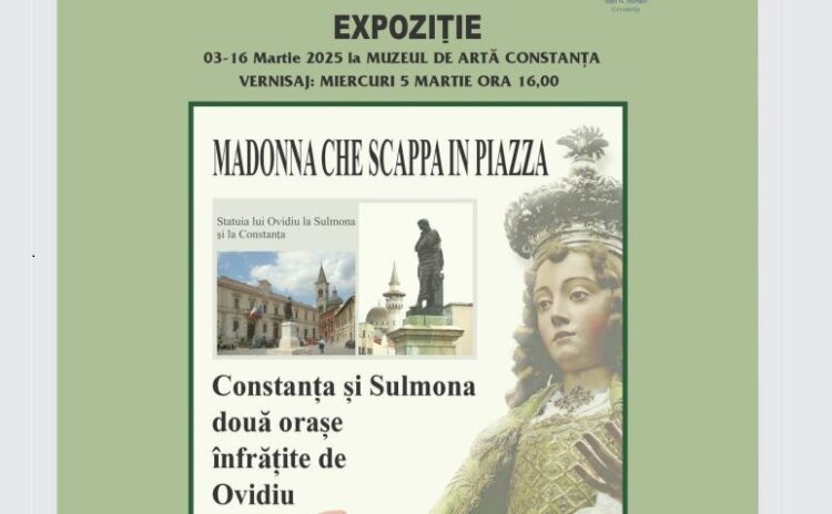 Expoziție de fotografii inedite, hărți și gravuri, la Muzeul de Artă Constanța – „CONSTANȚA ȘI SULMONA, DOUĂ ORAȘE INFRĂȚITE DE OVIDIU”