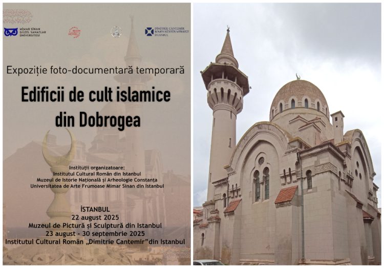 ”Edificii de cult islamice din Dobrogea“ – Expoziție foto-documentară organizată de MINAC, la Istanbul