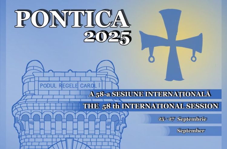 Vineri, 25 septembrie, începe Sesiunea Științifică Internațională PONTICA, ediția 58