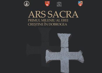 ARS SACRA. Primul mileniu al erei creștine în Dobrogea – Artefacte din colecția MINAC, expuse la Bârlad