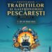 Preparate din pește, meșteșugari și spectacole folclorice, la FESTIVALUL TRADIȚIILOR ȘI GASTRONOMIEI PESCĂREȘTI