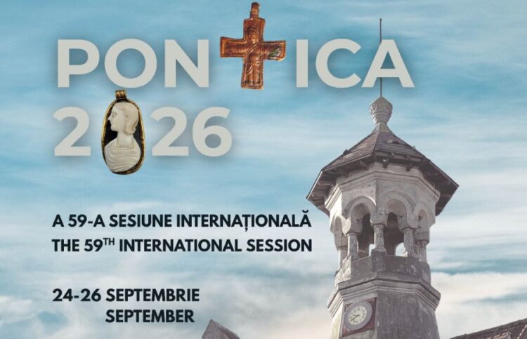 Istoria și arheologia spațiului vest-pontic, dezbătute la a 59-a ediție a sesiunii științifice PONTICA